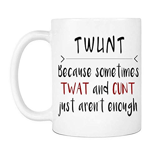 NA Twunt Twat und Fotze sind einfach Nicht genug Becher, Funny Swear Ceramic Coffee Tassen Saying White, von N\A
