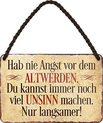 WOGEKA ART Retro Blechschild - Hab nie Angst vor dem Altwerden - witziger Spruch Geschenk-Idee Geburtstag Weihnachten Dekoration 18x12 cm Vintage-Design Hänge-Schild Metall HS214 von WOGEKA ART