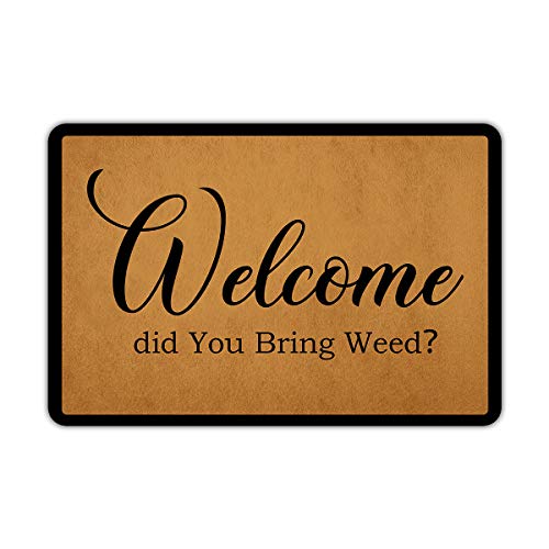 Fußmatte mit Aufschrift "Welcome Did You Bring Weed", rutschfeste Unterseite, lustige Fußmatte für drinnen und draußen, 59,9 x 39,9 cm (B x L) von /N