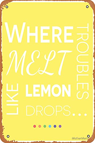 NIUMOWANG Metallschild – Where Troubles Melt Like Lemon Drops Blechposter 30,5 x 20,3 cm von NIUMOWANG