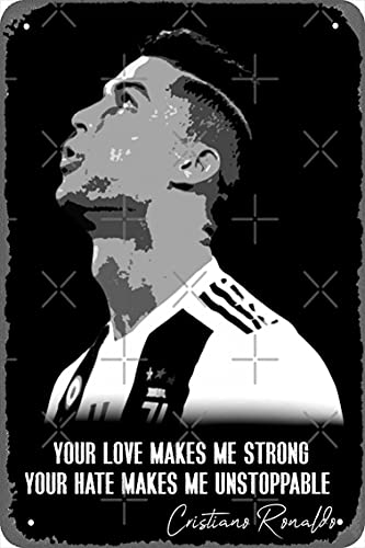 NIUMOWANG Your Love Makes me Strong, Your Hate Makes me Unstoppable – Cristiano Ronaldo Poster Metall Blechschild 20,3 x 30,5 cm Männerhöhle Retro Vintage Wanddekoration Kunst von NIUMOWANG