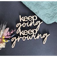 Keep Going Keep Growing - 3D Holzschriftzug von NOGALLERY