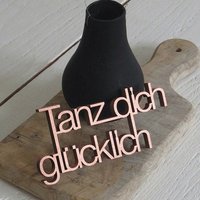 Tanz Dich Glücklich" Deko Holzschriftzug Tanz Dich Glücklich" Deko Holzschriftzug von NOGALLERY