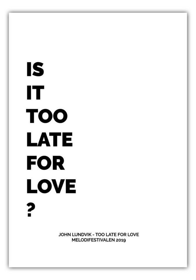 NORDIC WORDS Poster John Lundvik - Too Late For Love #1 von NORDIC WORDS