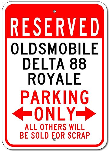 NOT Oldsmobile Delta 88 Royale Praking Only Wand Dekoration Retro Metallplakat Zinn Zeichen gemalt Kunst Dekoration Plaque Warnung Cafe Garage Party Spielzimmer von NOT