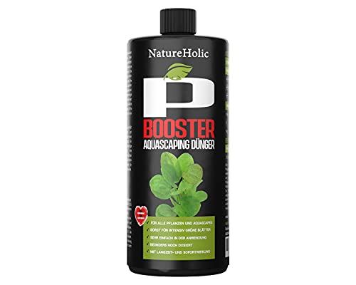 NatureHolic - P Booster I Flüssigdünger für Aquarien I Phosphatdünger I wichtig fürs Pflanzenwachstum I für strahlende Blattfarben I Aquascape und Pflanzenaquarium I 500 ml von NatureHolic