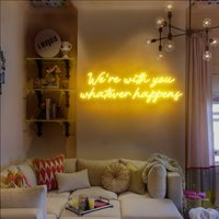 We're With You Whatever Happens Neon Schild Custom Flex Led Home Decor Inspirierender Spruch Lichtschild Raum Wand Kunst Licht von NeonCraftsman