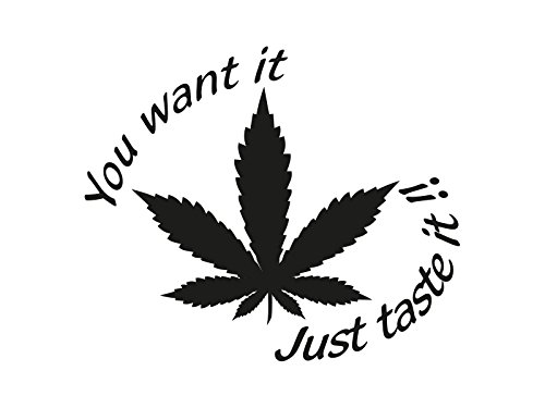 Plott Aufkleber You Want It Just Taste It Cannabis Marijuana Hanf Sticker von NetSpares