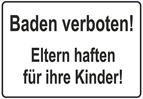 Schild Hinweisschild Hinweis Baden verboten! Eltern haften für Ihre Kinder Schild Hinweisschild Hinweis Baden verboten! Eltern haften für Ihre Kinder von NetSpares