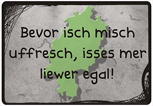 Schild Hinweisschild Hinweis Bevor isch misch uffresch Spruch Hessen Fun Gag von NetSpares
