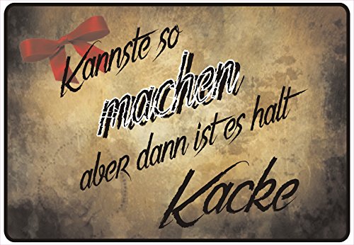 Schild Hinweisschild Hinweis Kannste so Machen Aber dann ist es Halt Kacke Fun Schild Hinweisschild Hinweis Kannste so Machen Aber dann ist es Halt Kacke Fun von NetSpares