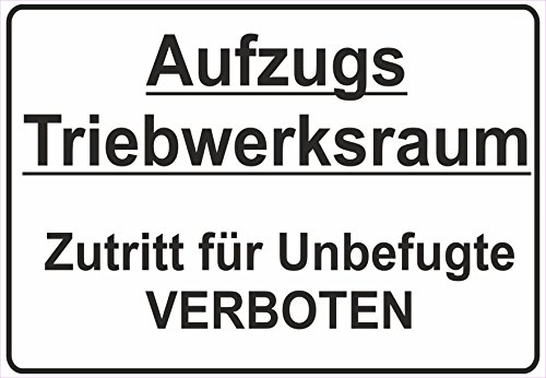 Schild Hinweisschild Aufzugs Triebwerksraum Zutritt für Unbefugte Verboten von Netspares
