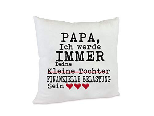 Netspares Kissen Bedruckt Papa ich werde Immer Deine finanzielle belastung Sein Geschenk von Netspares