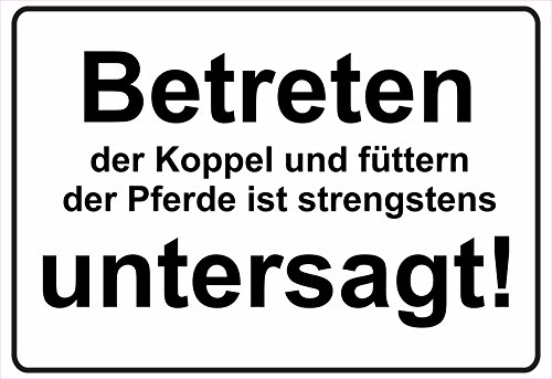 Schild Hinweisschild Hinweis Betreten der Koppel und füttern der Pferde Verbot Schild Hinweisschild Hinweis Betreten der Koppel und füttern der Pferde Verbot von NetSpares