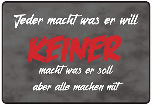 Schild Hinweisschild Hinweis Jeder Macht was er Will Keiner Niemand Keine Gag von Netspares