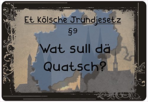 Schild Hinweisschild Hinweis Wat Sull dä Quatsch? Jrundjesetz Kölsch Köln Fun von NetSpares