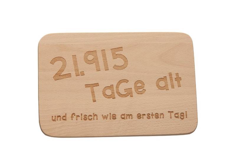 Neuetischkultur Frühstücksbrett Frühstücksbrettchen 21.915 Tage alt und..., Holz, (1-St., 1 Frühstücksbrettchen), Geschenkidee Partyzubehör von Neuetischkultur