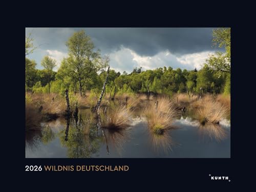 Wildnis Deutschland - KUNTH Wandkalender 2026: Hochwertiger, bildstarker Kalender mit Spiralbindung im Großformat (KUNTH Wandkalender Black Edition 60 x 45 cm) von Alpha Edition