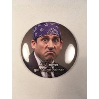 Gefängnis Mike "And I Never Got Caught Neither" Kühlschrankmagnet, Pin Oder Flaschenöffner von Nobsbuttonsdotcom