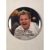 Gorden Ramsay "Wo Ist Die Lammsauce ?" Kühlschrank-Magnet von Nobsbuttonsdotcom