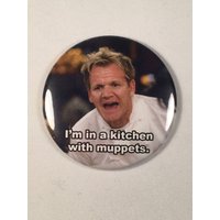 Gordon Ramsay "Ich Bin in Einer Küche Mit Muppets." Kühlschrankmagnet von Nobsbuttonsdotcom
