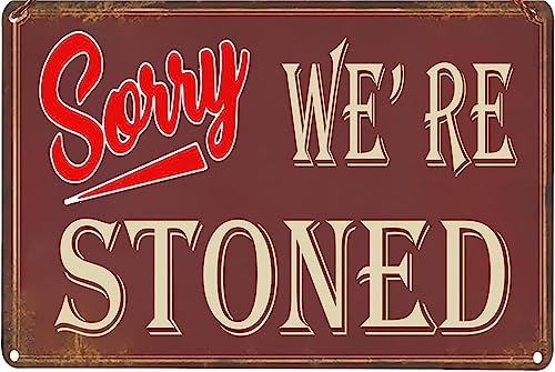 Aluminium-Blechschild mit Aufschrift "Sorry We're Stoned", Vintage-Stil, Humor für Männerhöhle, Garage, Fernebar, Pub, Wandkunst, Dekorationen, Eisenmalerei für drinnen und draußen, Heimdekoration von Nufar