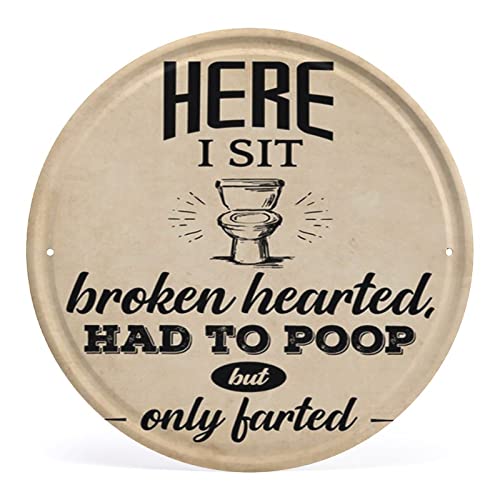 Metall-Blechschild mit Aufschrift "Here I Sit Broken Hearted Had To Poop But Only Farted", rund, rustikale Wanddekoration, Wandschild, geeignet für Zuhause und Küche, Bar, Café, Garage, Wanddekoration Metall-Blechschild mit Aufschrift "Here I Sit Broken Hearted Had To Poop But Only Farted", rund, rustikale Wanddekoration, Wandschild, geeignet für Zuhause und Küche, Bar, Café, Garage, Wanddekoration von Nufar