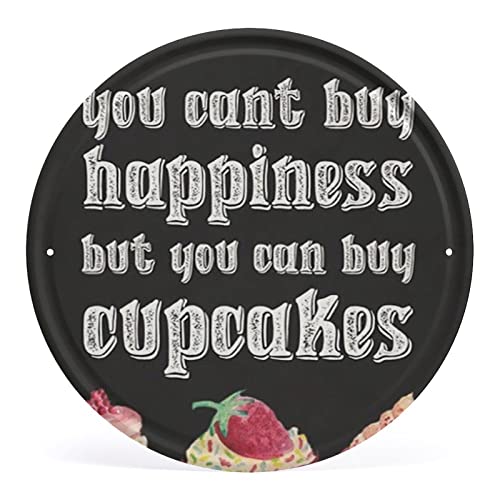 Metall-Blechschild mit Aufschrift "You Cant Buy Happiness But You Can Buy Cupcakes", rund, rustikale Wanddekoration, Wandschild, geeignet für Zuhause, Garten, Küche, Bar, Café, Restaurant, Garage von Nufar