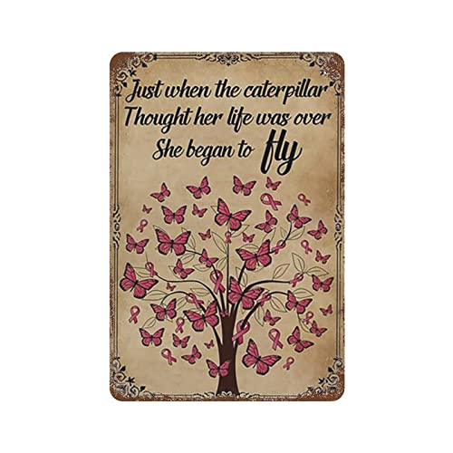 Metall-Blechschild mit Schmetterlingen und Brustkrebs-Raupe "Thought Her Life Was Over She Began To Fly", geeignet als Dekoration, Zuhause, Bar, Garage, Restaurant, Büro, Café, Wandkunst, Dose, Ostern von Nufar