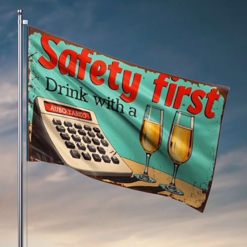 Veranda-Flagge, Sicherheit zuerst, trinken Sie mit einem Taschenrechner, coole Wohnheim-Flaggen, Schlafzimmer-Zubehör (30 x 45 cm) von OGBD