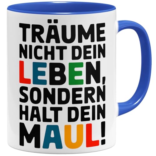 OM3® Demotivierende Kaffee-Tasse mit Spruch - träume nicht dein Leben, sondern halt dein Maul! I | Keramik Becher | 325ml | Beidseitig Bedruckt | Royalblau von OM3