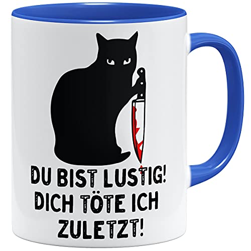 OM3® Du Bist Lustig Dich Töte Ich Zuletzt Tasse mit Spruch | Keramik Becher | Lustiges Katzen Motiv | 11oz 325ml | Beidseitig Bedruckt | Royalblau von OM3