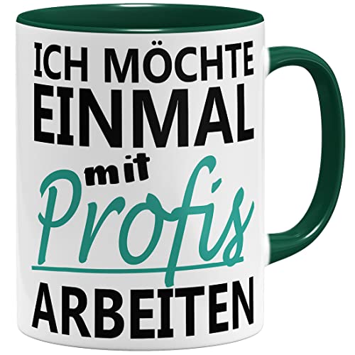 OM3® Ich möchte einmal mit Profis arbeiten Tasse mit Spruch/Statement I | Keramik Becher | 325ml | Beidseitig Bedruckt | Grün von OM3