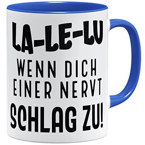 OM3® La-Le-Lu wenn Dich Einer nervt Schlag zu! Statement Tasse mit Spruch | Keramik Becher | 11oz 325ml | Beidseitig Bedruckt | Royalblau von OM3