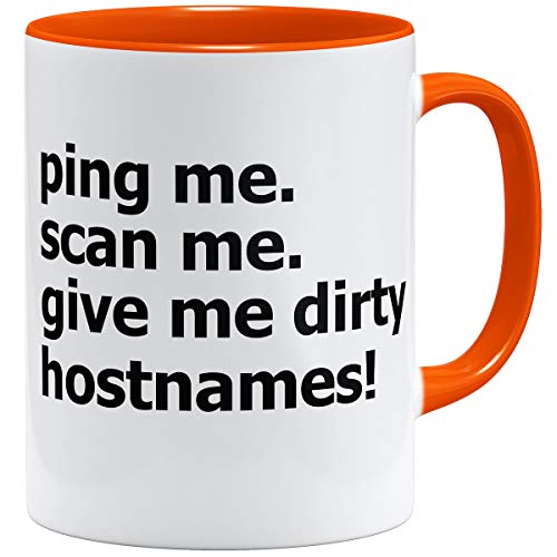 OM3® Network Host Admin Tasse für Informatiker Computer Nerd IT | Keramik Becher | 11oz 325ml | Ping me scan me give me Dirty hostnames | Orange von OM3