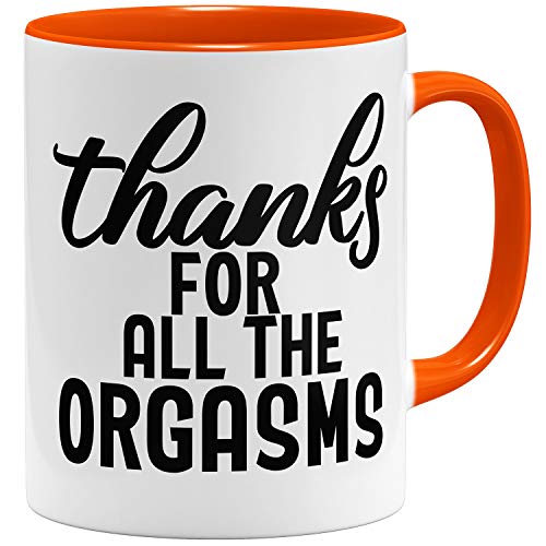 OM3® Thanks for All The Orgasms Tasse für Partner mit Spruch | Keramik Becher | 11oz 325ml | Beidseitig Bedruckt | Orange von OM3