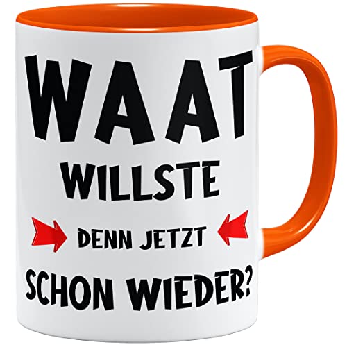 OM3® Waat willste denn jetzt schon wieder? Tasse mit Spruch | Keramik Becher | 11oz 325ml | Beidseitig Bedruckt | Orange von OM3