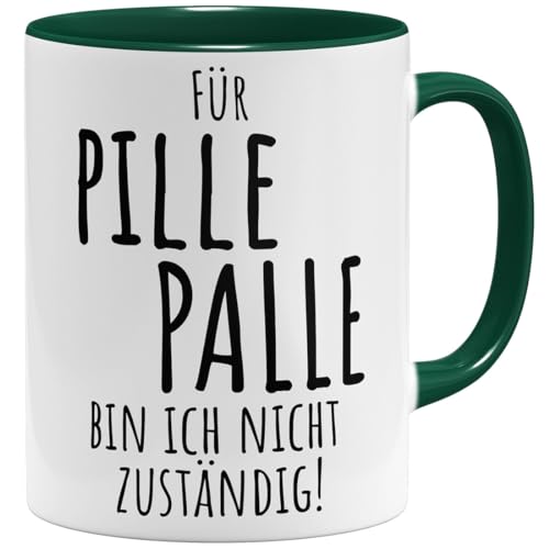 OM3® lustige Tasse mit Spruch - Für Pille Palle Bin ich Nicht zuständig - Sarkasmus | Keramik Becher | 11oz 325ml | Beidseitig Bedruckt | Grün von OM3