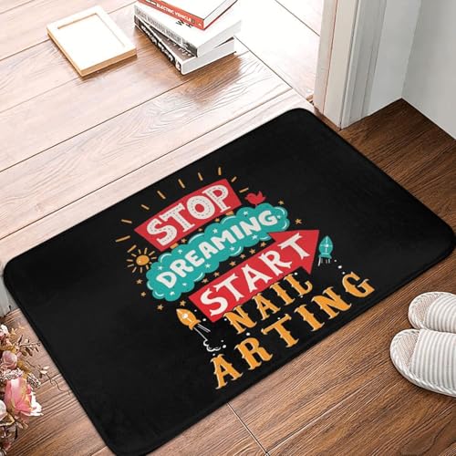 OOAHJEID Fußmatte Badteppich Teppich Stop Dreaming Start Nail Arting Nägel Anti-Rutsch-Bodenmatte Waschbarer Teppich von OOAHJEID
