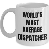 Dispatcher Tasse - Kaffeetasse Weltweit Durchschnittlichste Dispatcher- Geschenke von OccupationGifts