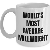 Millwright Tasse - Kaffeetasse Die Durchschnittlichsten Millwright-Geschenke Der Welt von OccupationGifts