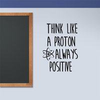 Wissenschaft-Aufkleber, Denke Wie Ein Proton, Klassenzimmer Aufkleber. Immer Positiv, Ermutigung Motivation Wand Worte von OffTheWallExpression