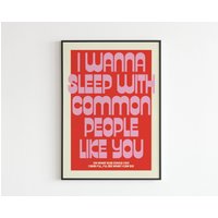 Pulp - "I Wanna Sleep With Common People' People Text Musik A3 A4 A5 Wandkunst Poster Druck Geschenk von OneLouderPrints