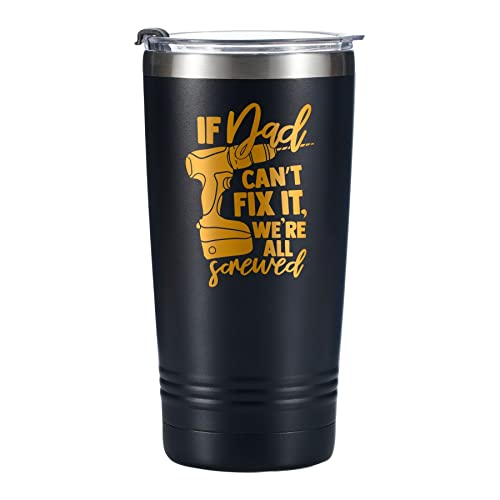 Reise-Kaffeetasse mit Aufschrift "If Dad Can't Fix it, We're all Screwed", 590 ml, Vatergeburtstagsgeschenke von Tochter/Sohn für Papa am Vatertag, Edelstahl, isoliert, goldfarbener Druck von Onebttl