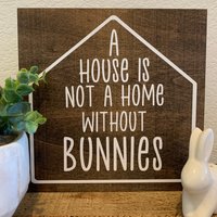 A House Is Not A Home Without Bunnies Holz-Maßanfertigung Bunny Schild/Wand Haus Deko Kleines Haustier Wanddekoration Für Hase/Hase von OpieandOllie