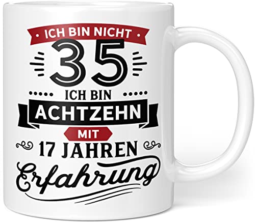 Geschenk Geburtstag 35 Tasse mit Spruch | Ich Bin Nicht 35 Ich Bin 18 mit 17 Jahren Erfahrung | Tasse Geschenkideen - Porzellan 300ml von Orange9