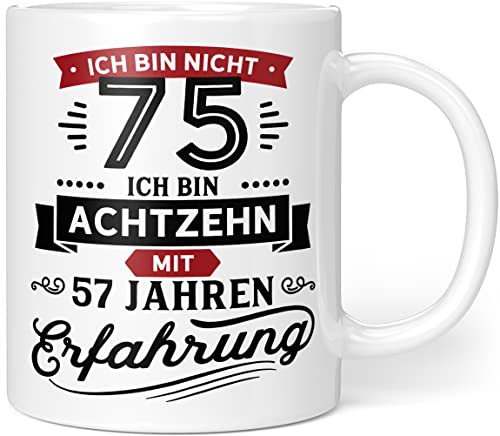 Geschenk Geburtstag 75 Tasse mit Spruch | Ich bin nicht 75 Ich bin 18 mit 57 Jahren Erfahrung | Tasse Geschenkideen (Zum 75. Geburtstag) - Keramik 330ml von Orange9