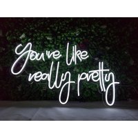 You're Like Really Pretty Leuchtreklame Benutzerdefinierte Für Party Hochzeit Home Schlafzimmer Bar Neonlicht Personalisierte Neon Sign Geschenk von Ossyneon