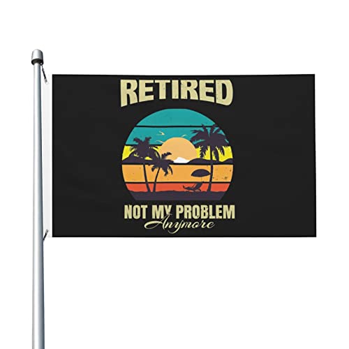 Retired 2023My Problem Anymore Flagge 9,1 x 1,52 m, doppelseitig, für den Außenbereich, Bauernhaus, Hofschild, Garten, dekorative Flagge mit Messingösen von Oudrspo