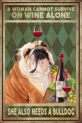 Vintage lustiges Metall-Blechschild A Woman Cannot Survive On Wine Alone She Also Needs A Bulldogs Funny Dog Poster Style Wall Man Cave Garage Farm Pet Shop Art Pub Bar Retro Decor von Oudrspo